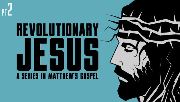 Revolutionary Jesus Sermon P2